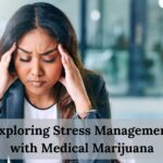 Exploring Stress Management with Medical Marijuana